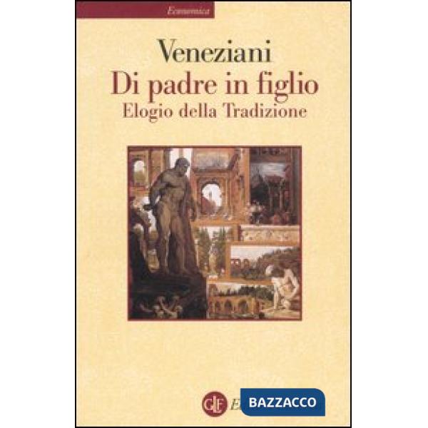 Di padre in figlio. Elogio della tradizione