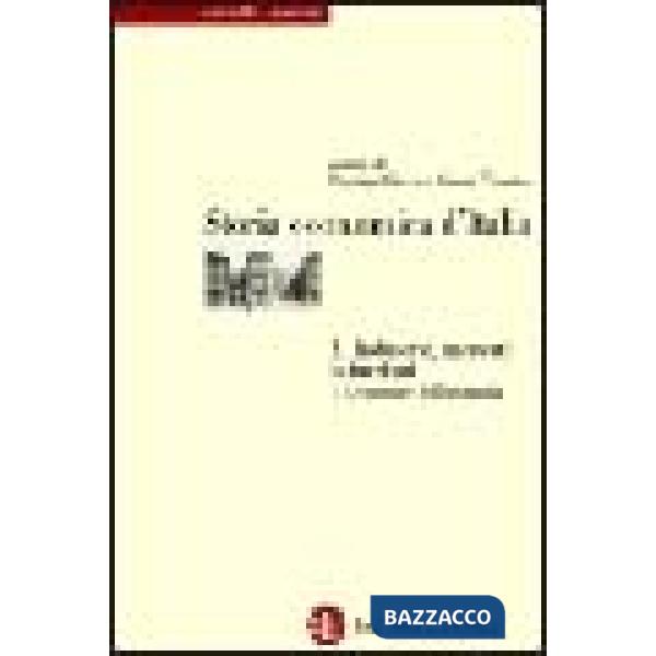 Storia economica d'Italia. Vol. 3/1: Industrie, mercati, istituzioni. Le struttu