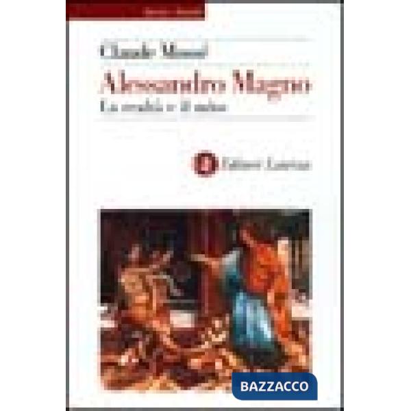 Alessandro Magno. La realtà e il mito