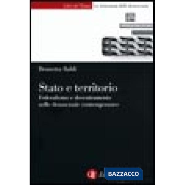 Stato e territorio. Federalismo e decentramento nelle democrazie contemporanee