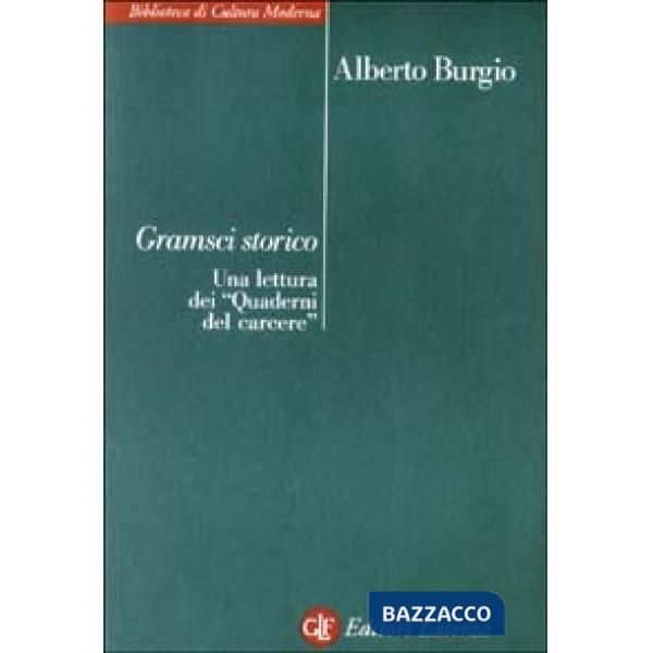 Gramsci storico. Una lettura dei «Quaderni del carcere»