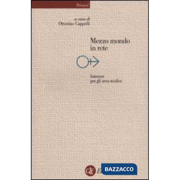 Mezzo mondo in rete. Internet per gli area studies