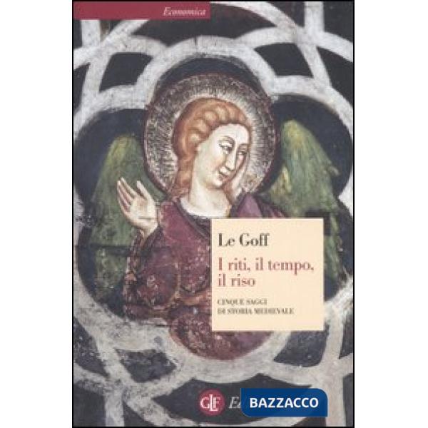 Riti, il tempo, il riso. Cinque saggi di storia medievale (I)