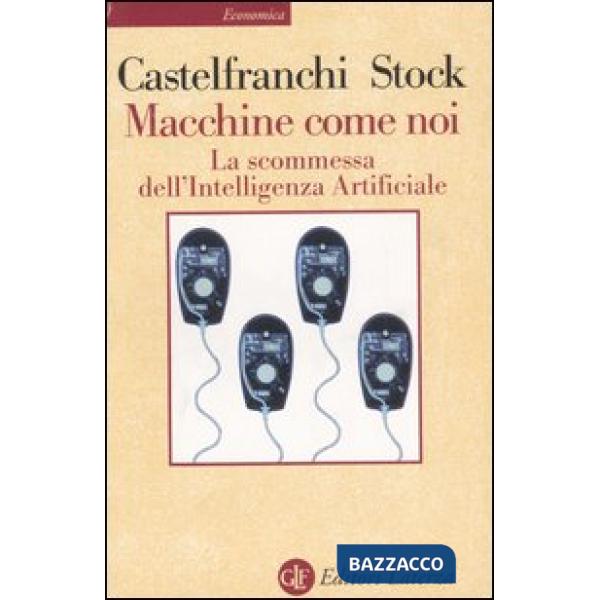 Macchine come noi. La scommessa dell'intelligenza artificiale