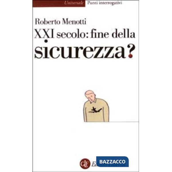 Ventunesimo secolo: fine della sicurezza?
