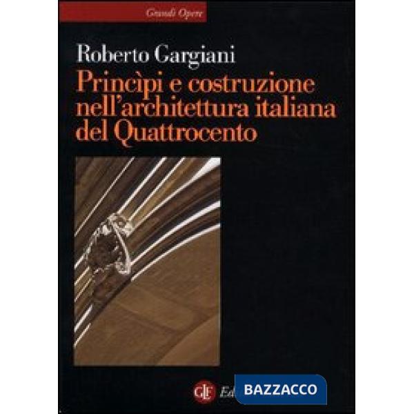 Principi e costruzione nell'architettura italiana del Quattrocento