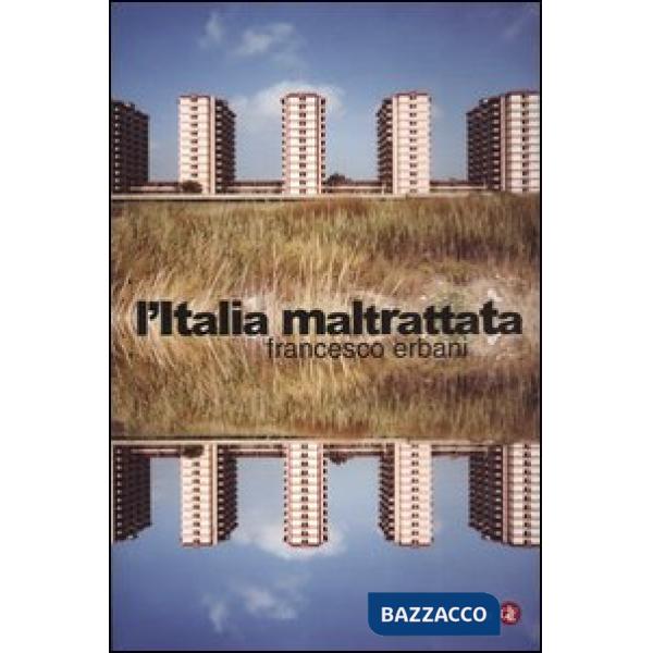 Italia maltrattata (L')