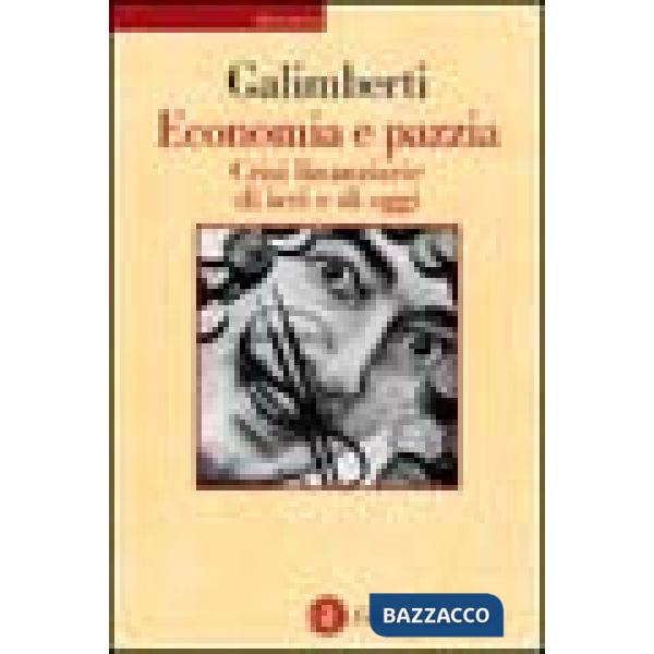 Economia e pazzia. Crisi finanziarie di ieri e di oggi