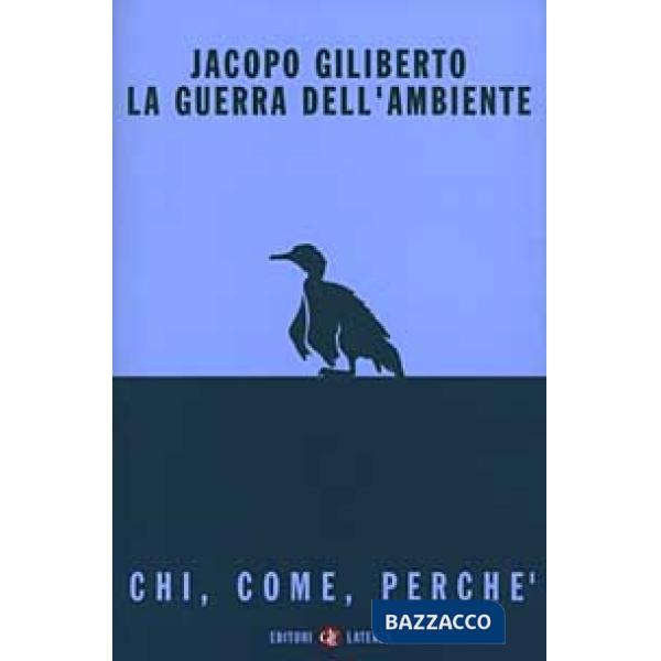 Guerra dell'ambiente. Chi, come, perché (La)