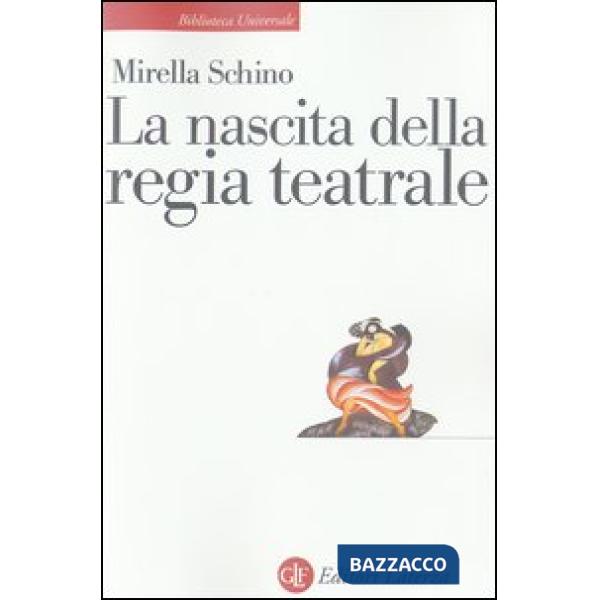 Nascita della regia teatrale (La)