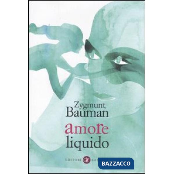 Amore liquido. Sulla fragilità dei legami affettivi