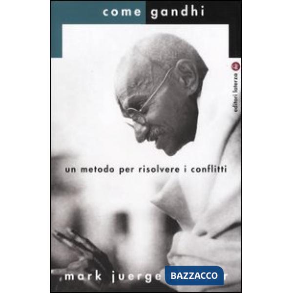 Come Gandhi. Un metodo per risolvere i conflitti