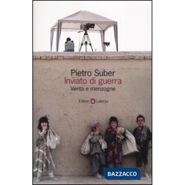 Inviato di guerra. Verità e menzogne