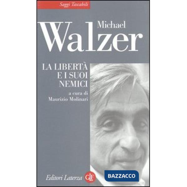 Libertà e i suoi nemici nell'età della guerra al terrorismo (La)