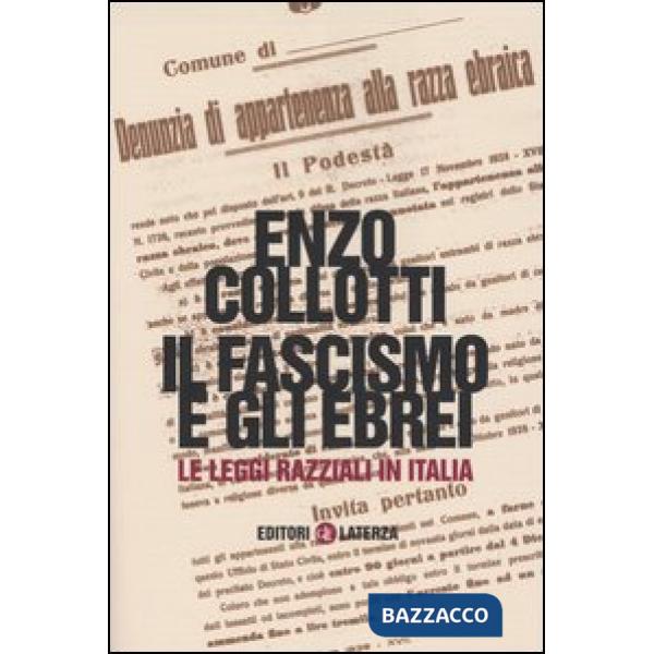 Fascismo e gli ebrei. Le leggi razziali in Italia (Il)