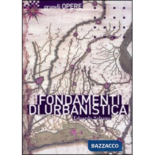 Fondamenti di urbanistica. La storia e la norma
