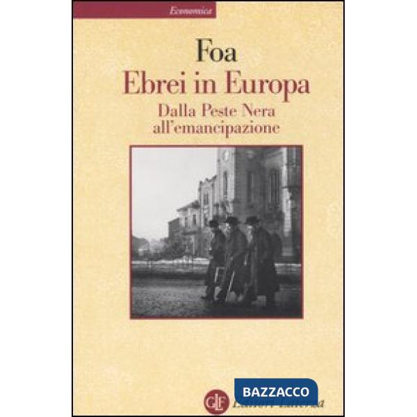 Ebrei in Europa. Dalla Peste Nera all'emancipazione. XIV-XIX secolo