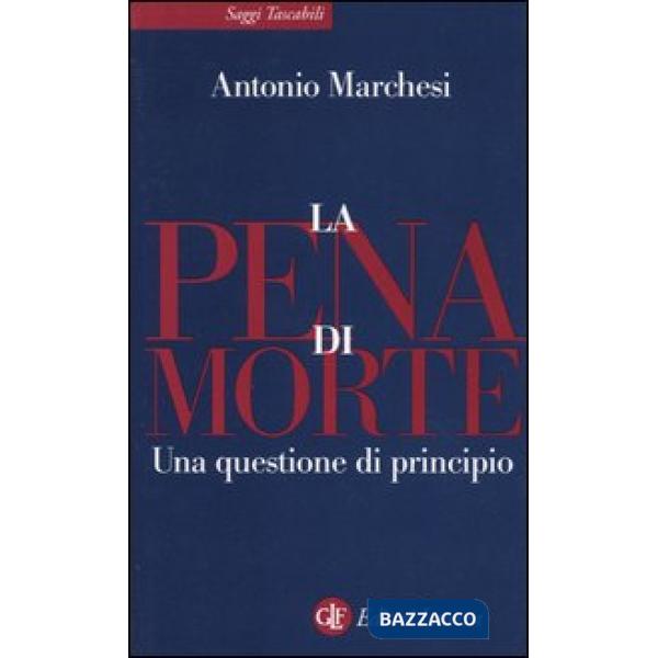Pena di morte. Una questione di principio (La)
