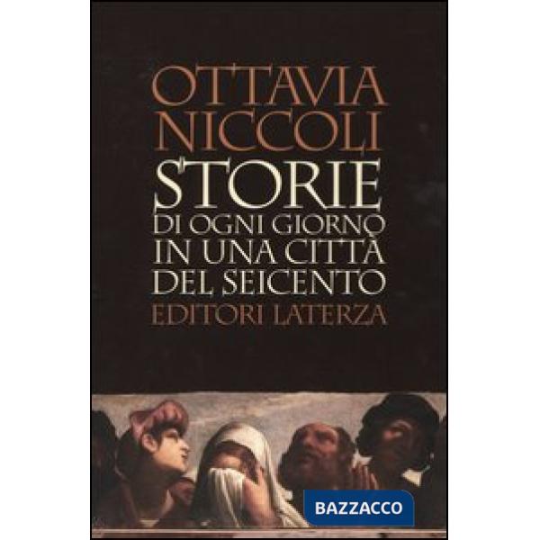 Storie di ogni giorno in una città del Seicento