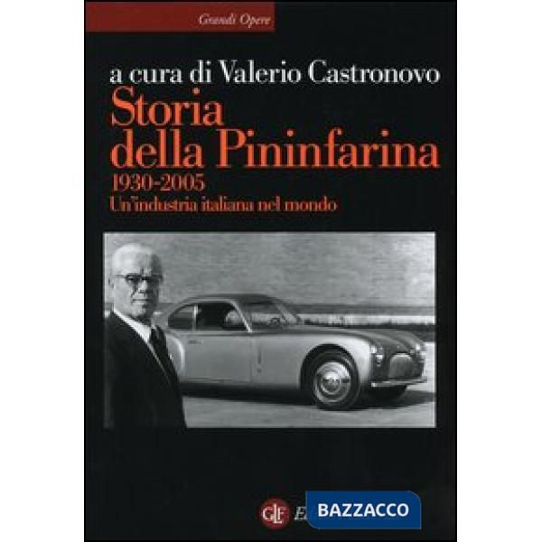 Storia della Pininfarina (1930-2005). Un'industria italiana nel mondo. Ediz. illustrata