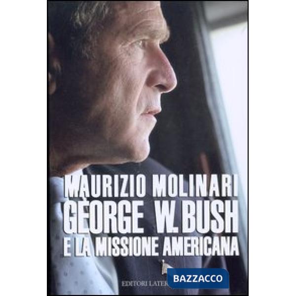 George W. Bush e la missione americana