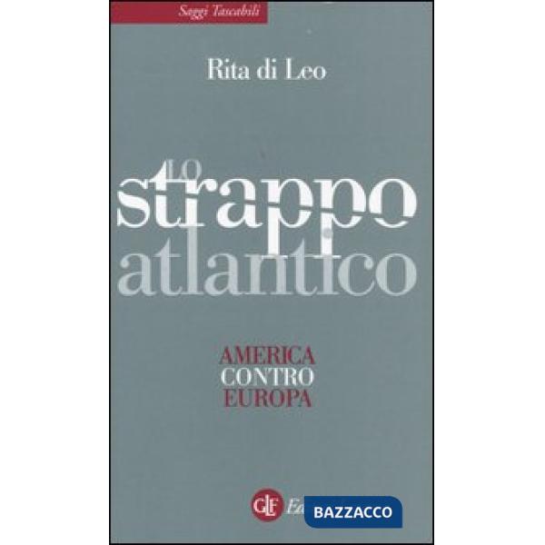 Strappo atlantico. America contro Europa (Lo)