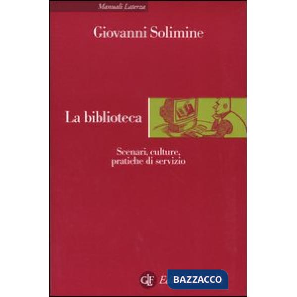 Biblioteca. Scenari, culture, pratiche di servizio (La)