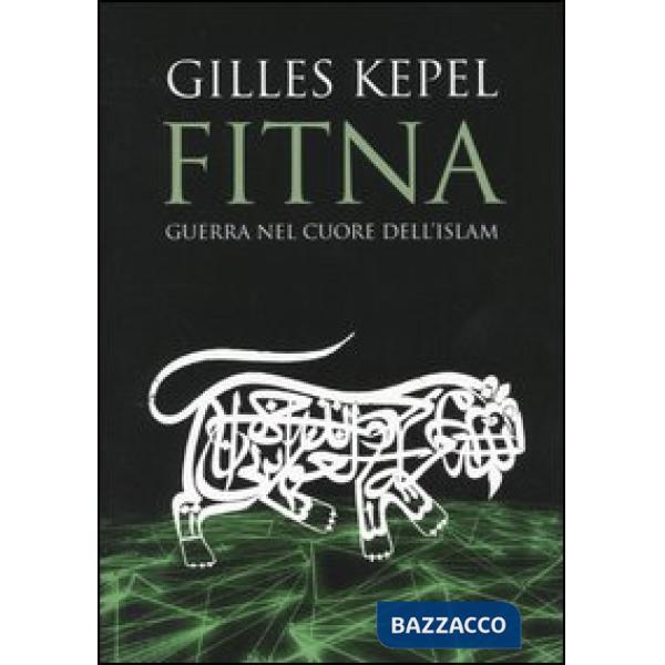 Fitna. Guerra nel cuore dell'Islam