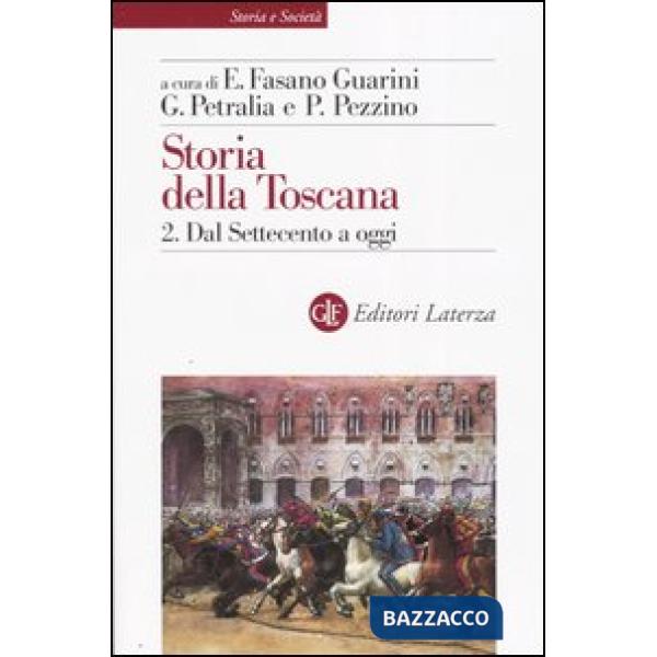 Storia della Toscana. Vol. 2: Dal Settecento a oggi.