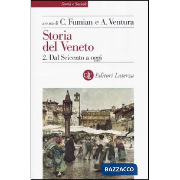 Storia del Veneto. Vol. 2: Dal Seicento a oggi