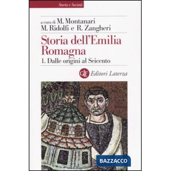 Storia dell'Emilia Romagna. Vol. 1: Dalle origini al Seicento