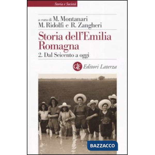 Storia dell'Emilia Romagna. Vol. 2: Dal Seicento a oggi