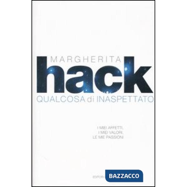 Qualcosa di inaspettato. I miei affetti, i miei valori, le mie passioni