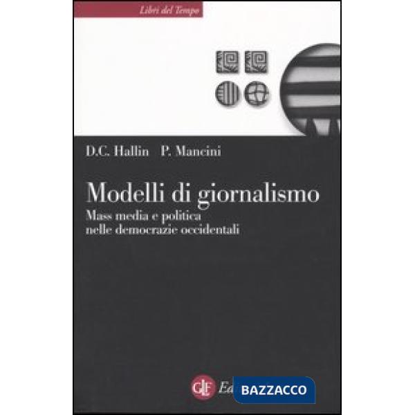 Modelli di giornalismo. Mass media e politica nelle democrazie occidentali