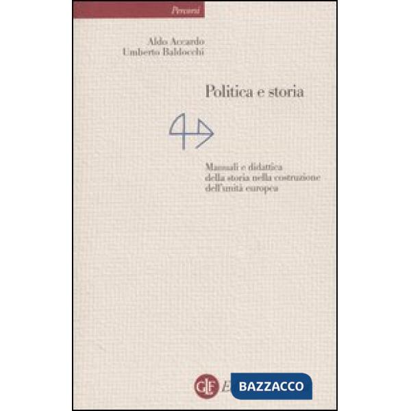 Politica e storia. Manuali e didattica della storia nella costruzione dell'unità