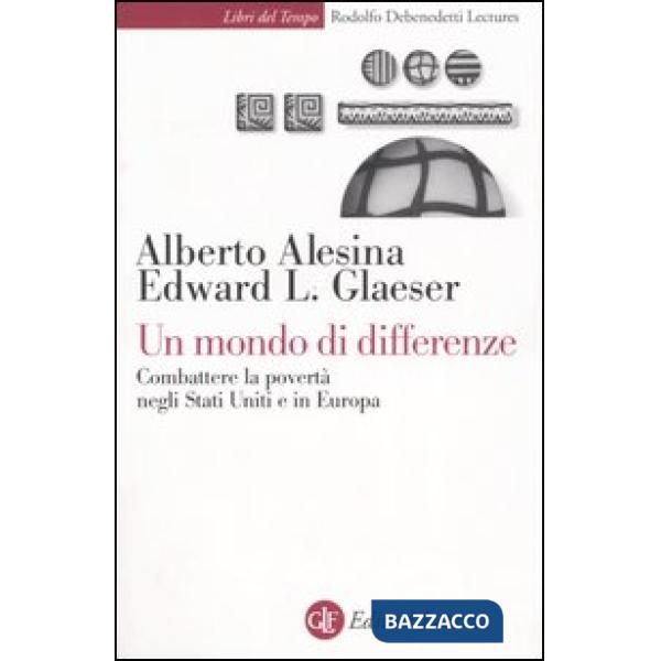 Mondo di differenze. Combattere la povertà negli Stati Uniti e in Europa (Un)