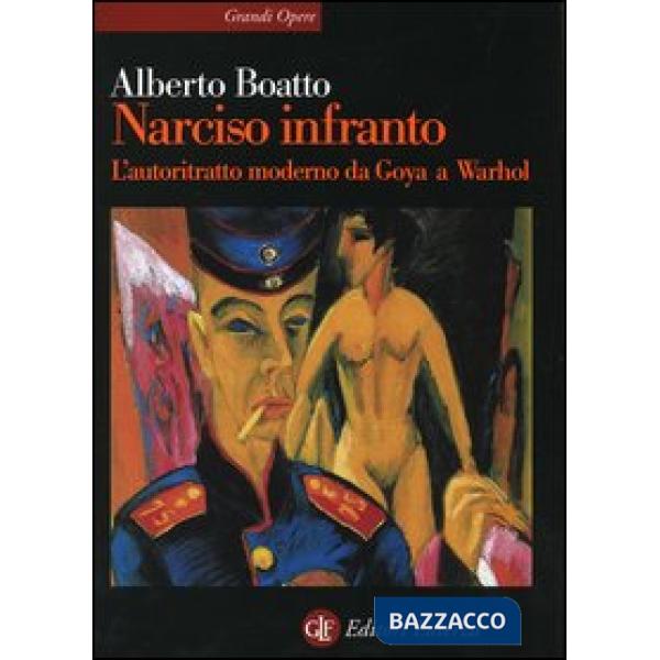 Narciso infranto. L'autoritratto moderno da Goya a Warhol