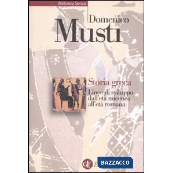 Storia greca. Linee di sviluppo dall'età micenea all'età romana