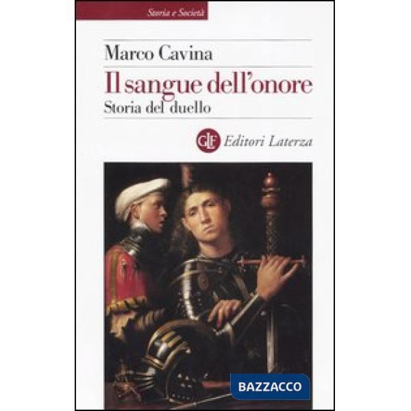 Sangue dell'onore. Storia del duello (Il)