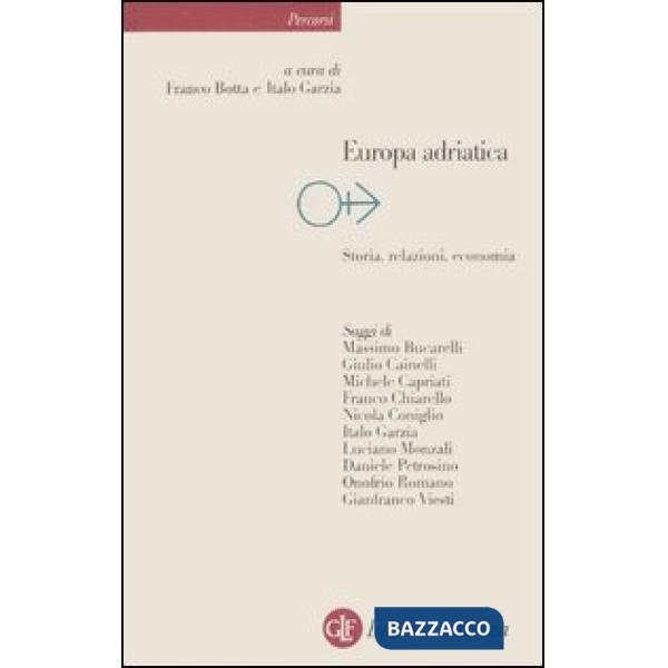 Europa adriatica. Storia, relazioni, economia