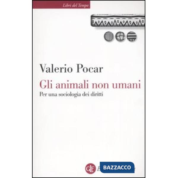 Animali non umani. Per una sociologia dei diritti (Gli)