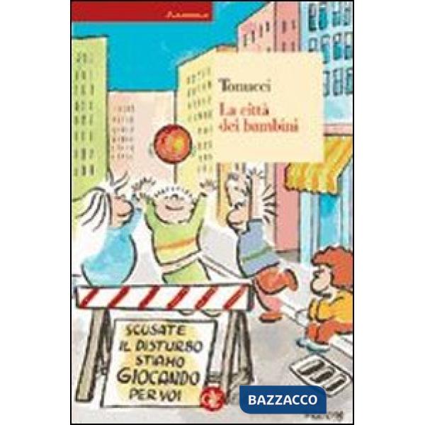 Città dei bambini. Un modo nuovo di pensare la città (La)