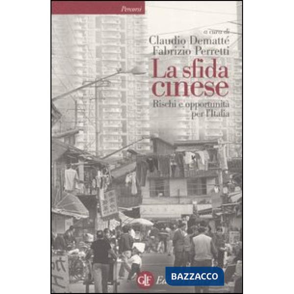 Sfida cinese. Rischi e opportunità per l'Italia (La)