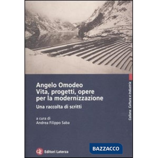 Angelo Omodeo. Vita, progetti, opere per la modernizzazione. Una raccolta di scr