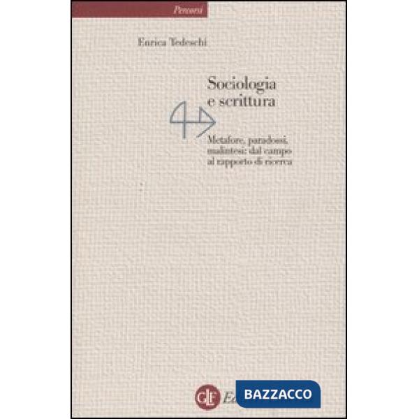 Sociologia e scrittura. Metafore, paradossi, malintesi: dal campo al rapporto di ricerca