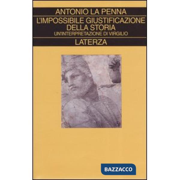 Impossibile giustificazione della storia. Un'interpretazione di Virgilio (L')