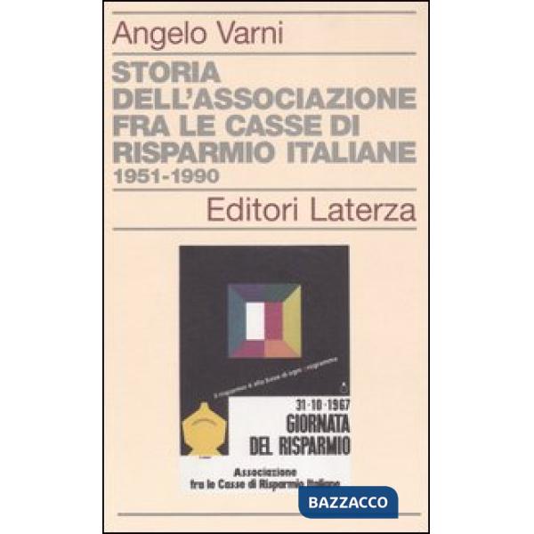 Storia dell'associazione fra le Casse di Risparmio italiane 1951-1990