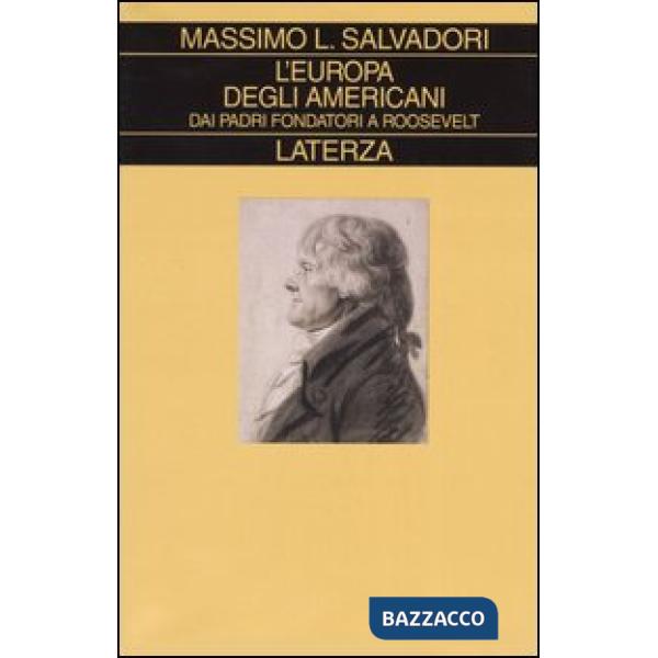 Europa degli americani. Dai padri fondatori a Roosevelt (L')