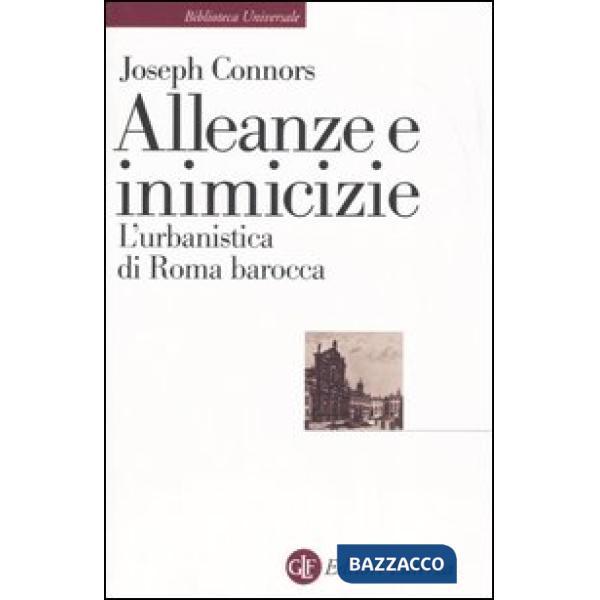 Alleanze e inimicizie. L'urbanistica di Roma barocca