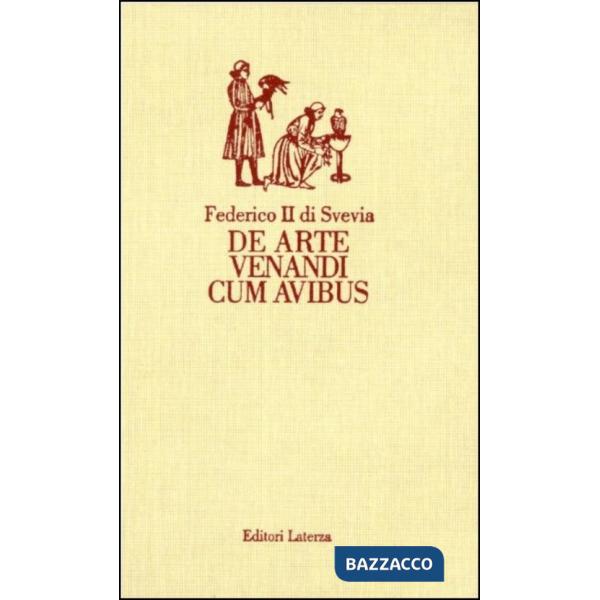 De arte venandi cum avibus. Testo latino a fronte